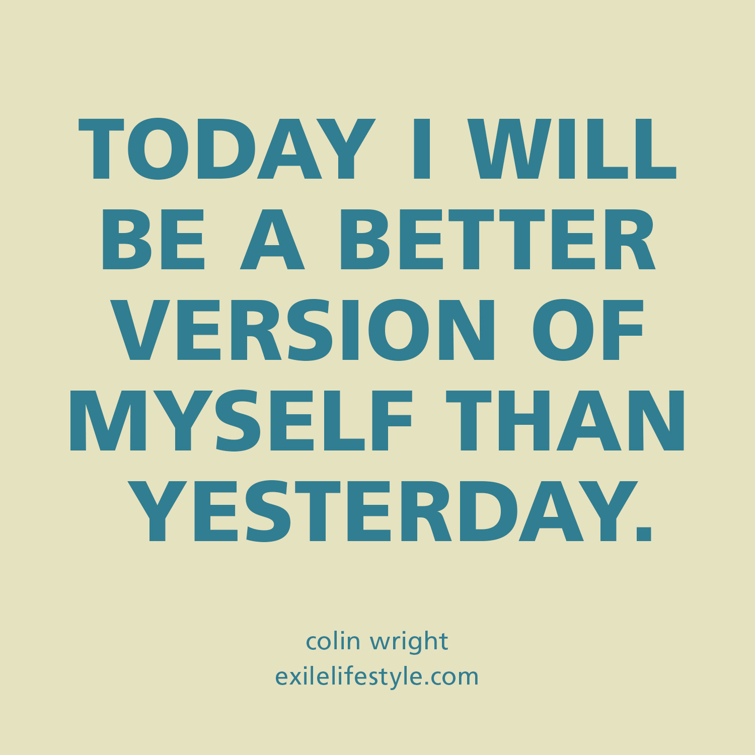 Be Better Than Yesterday Quotes Quotesgram