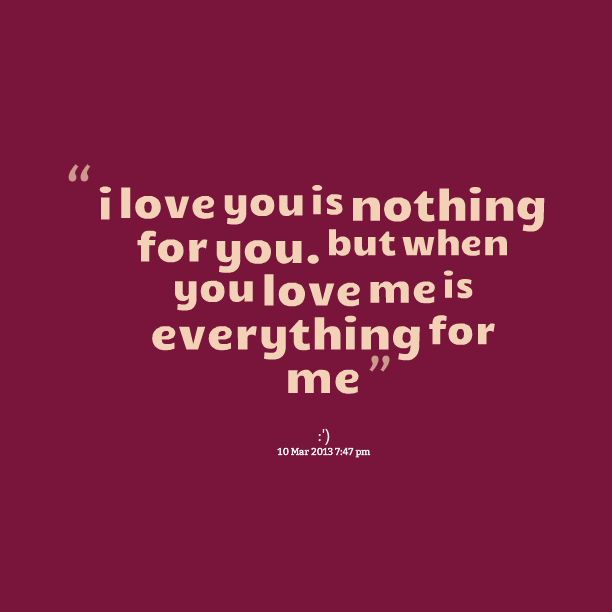 I Love Everything About You Quotes. QuotesGram
