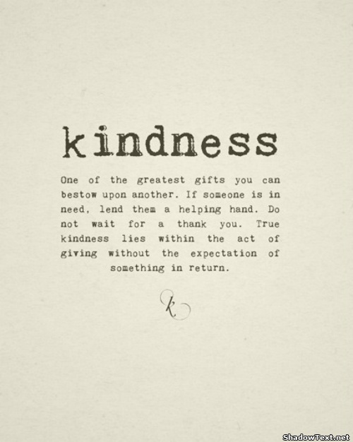 Thank You For Your Kindness Quotes Quotesgram