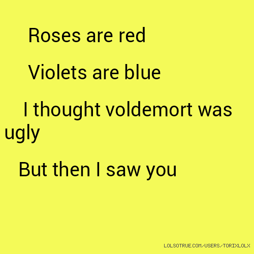 Ugly Roses Are Red Quotes.
