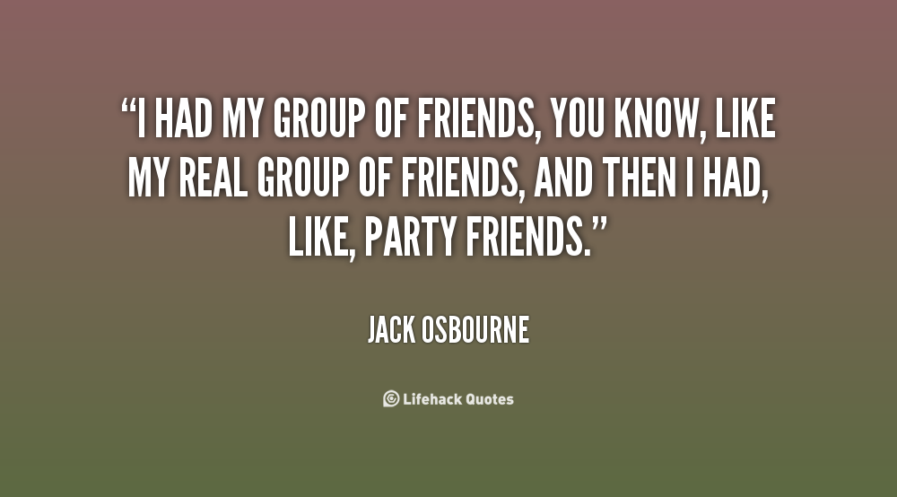 Quotes About Groups Of Friends. QuotesGram