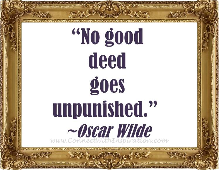 No Good Deed Goes Unpunished Quote No Good Deed Quotes. Quotesgram