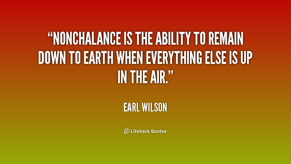 Nonchalant Quotes. QuotesGram