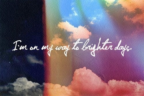 Brighter Days Ahead Quotes. QuotesGram