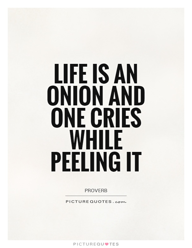 Peeling The Onion Quotes. QuotesGram