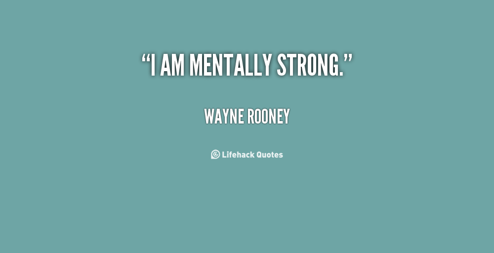 Quotes About Being Mentally Strong. QuotesGram