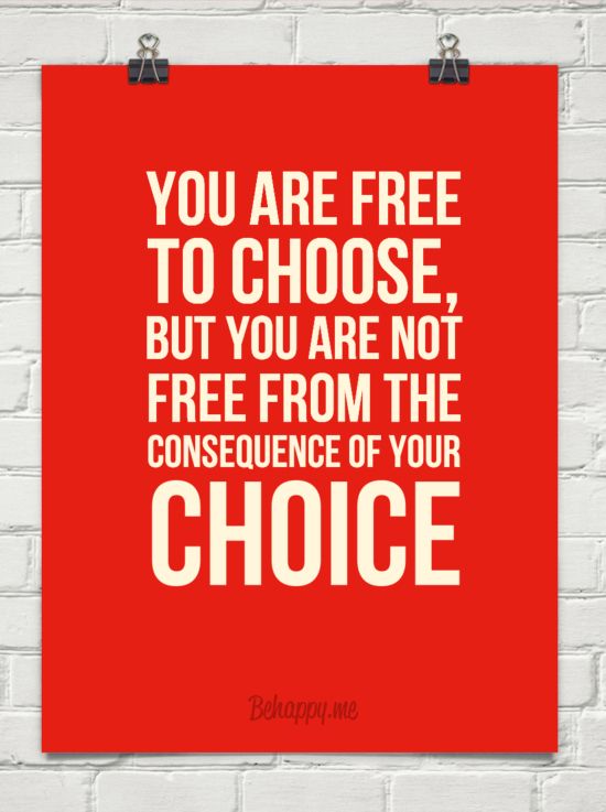 Choices Have Consequences Quotes. QuotesGram