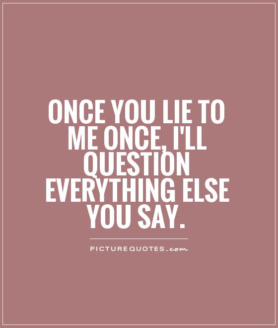 Me lie quotes to Lying Quotes
