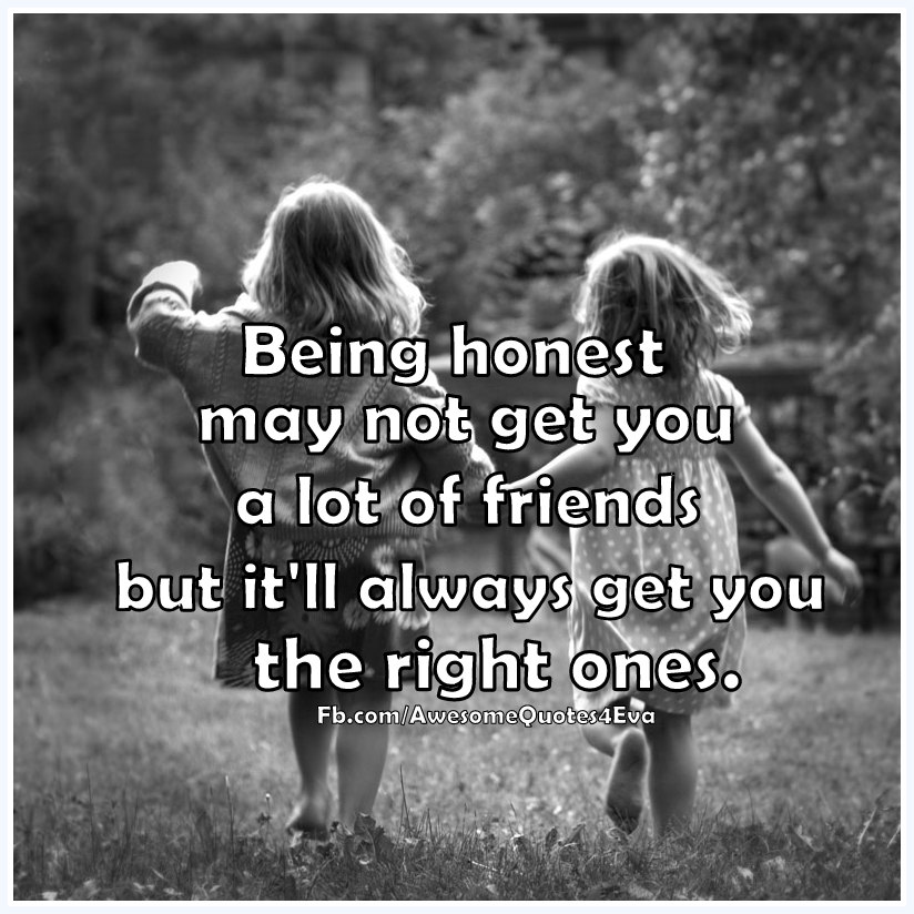 Quotes About Being Honest With Friends. QuotesGram