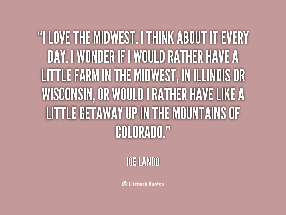 2033029730-quote-Joe-Lando-i-love-the-midwest-i-think-about-23413.png