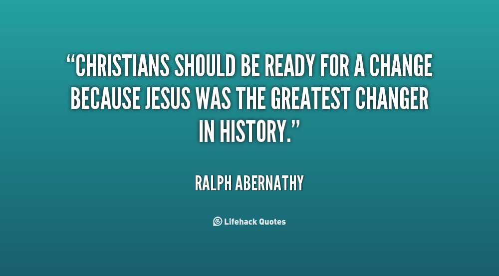 Christian Quotes Change. QuotesGram
