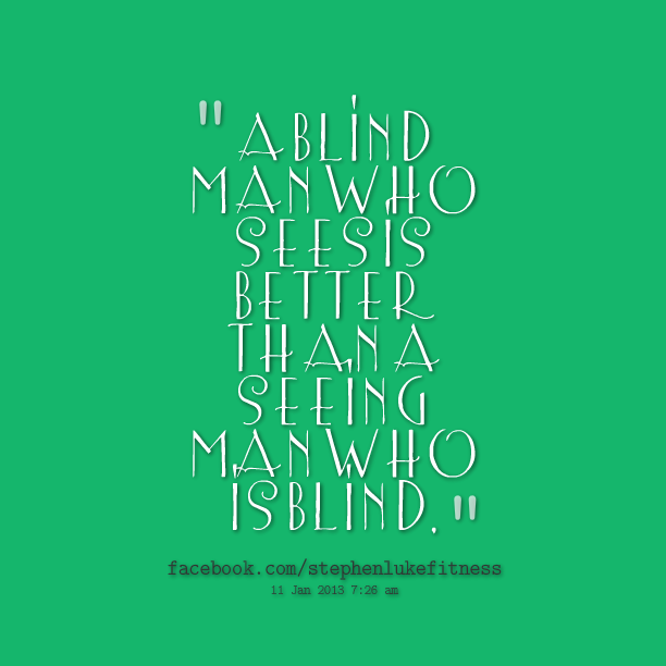  Quotes  About Blindness And Sight QuotesGram
