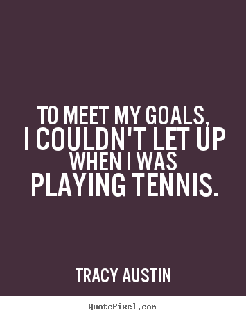 Meet Your Goals Quotes. QuotesGram