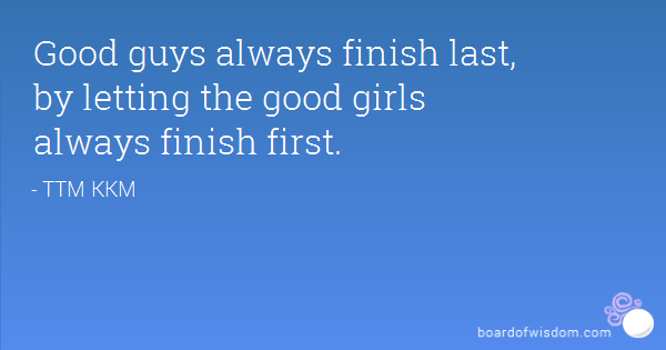 Good girls always finish last