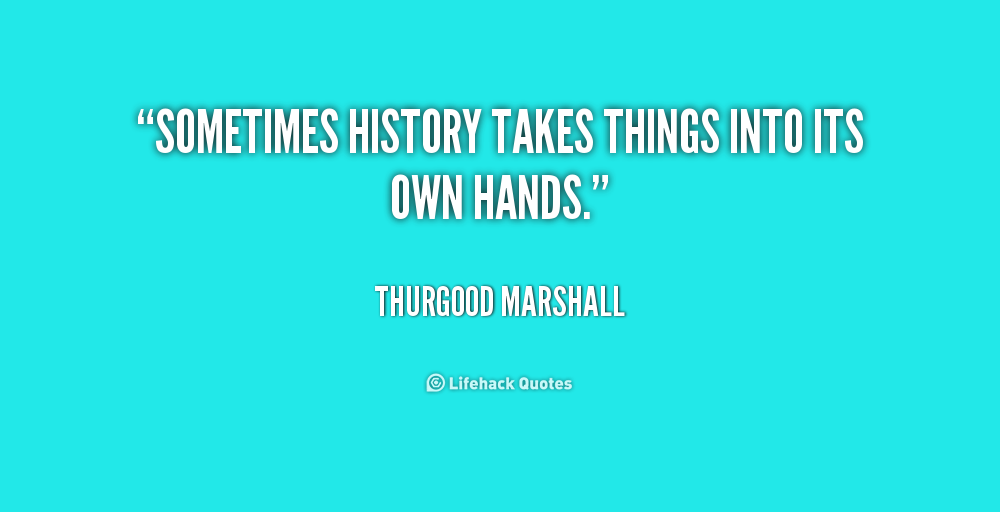 Thurgood Marshall Quotes. QuotesGram