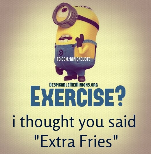 for you bad is lack exercise why of Diet. Quotes Minion QuotesGram for you bad is lack exercise why of Diet. Quotes Minion QuotesGram