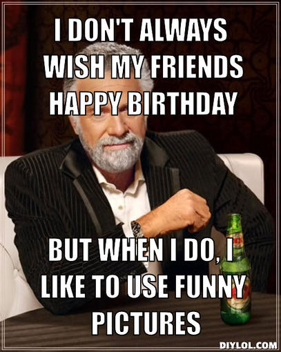  Funny  Happy Birthday Quotes For Guy  Friends  QuotesGram