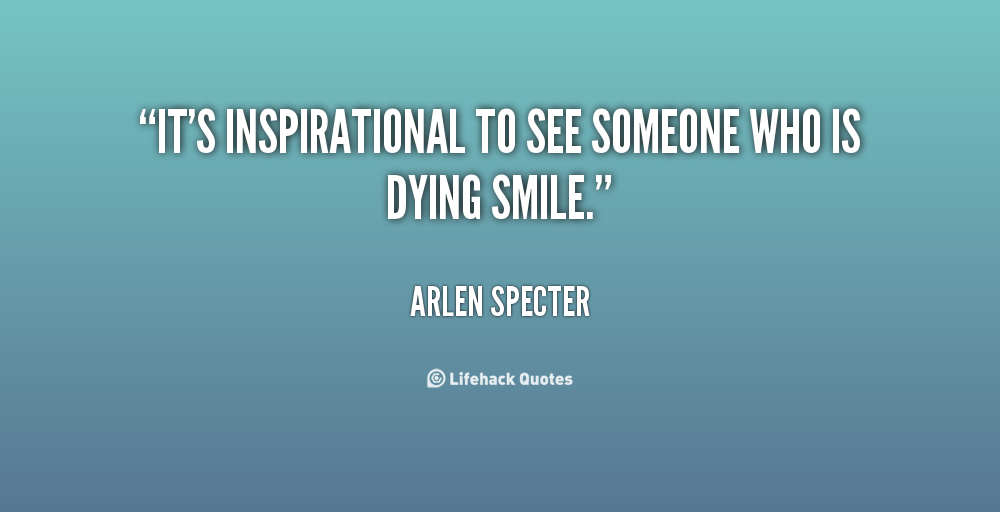 Inspirational Quotes For Someone Dying. QuotesGram
