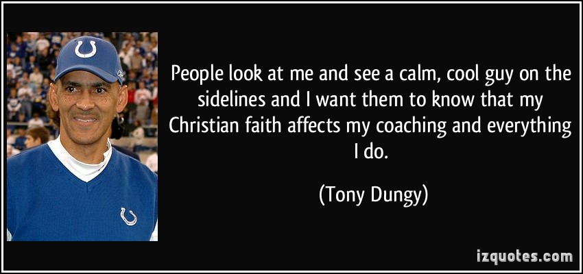 Tony Dungy Quotes On Faith. QuotesGram