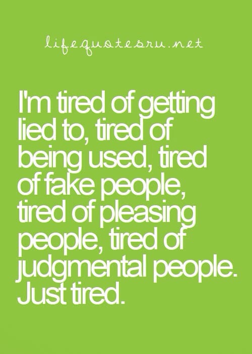 Tired Of Fake People Quotes. QuotesGram