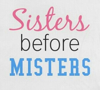 Sisters Before Misters Quotes.