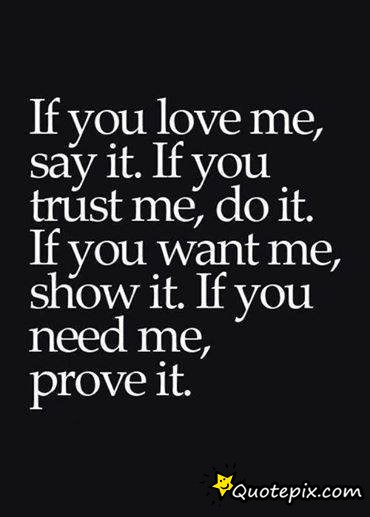 If You Love Me Prove It Quotes Quotesgram