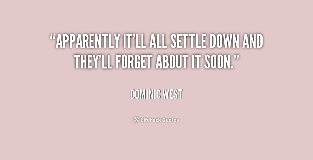 Settle Down Quotes. QuotesGram