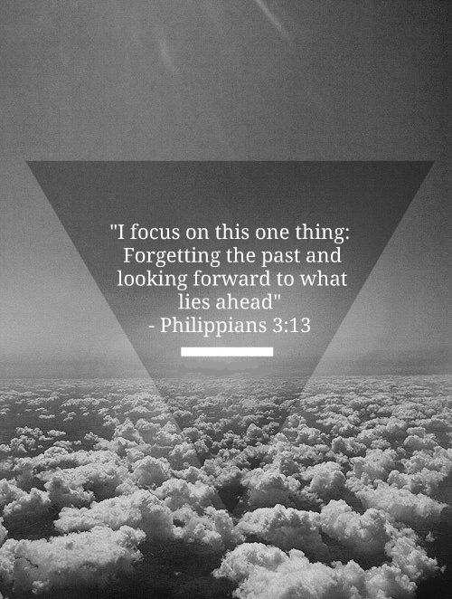 Forgetting The Past Christian Quotes. QuotesGram