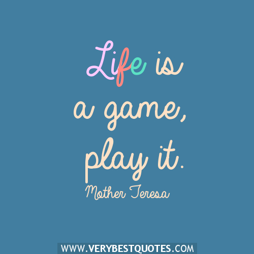 Game Quotes About Life. QuotesGram