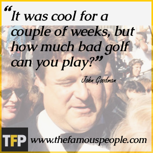 John Goodman Quotes. QuotesGram