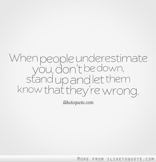 Quotes About People Underestimating You. QuotesGram