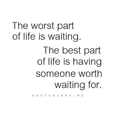 Quotes About Thanks For Waiting 21 Quotes