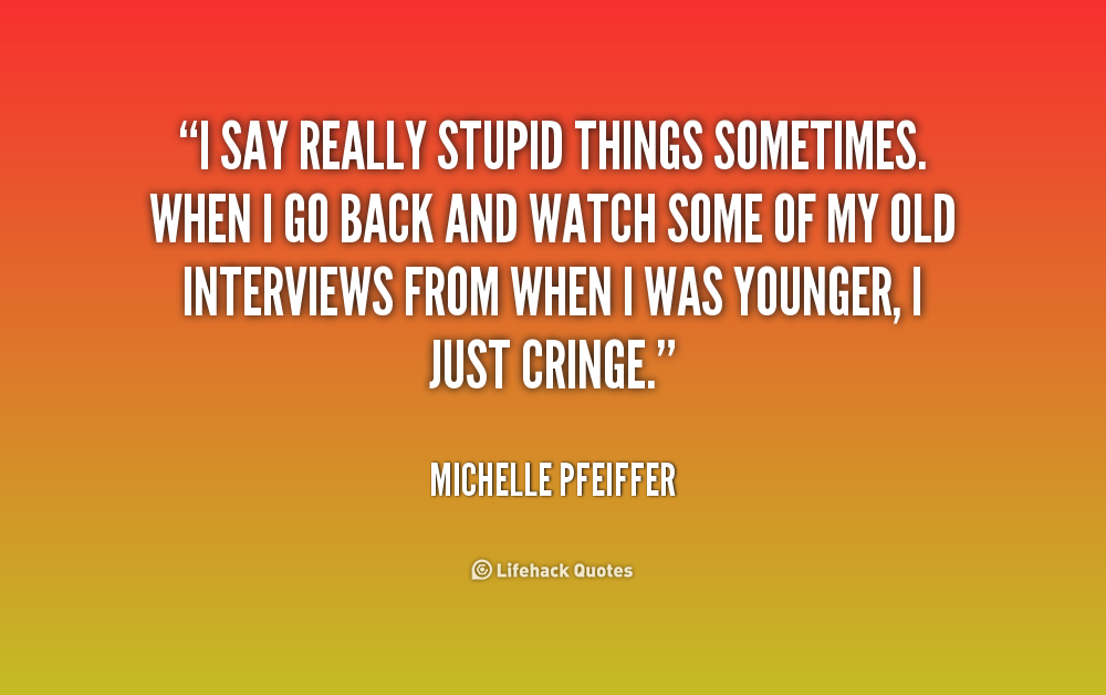 Really Dumb Quotes QuotesGram