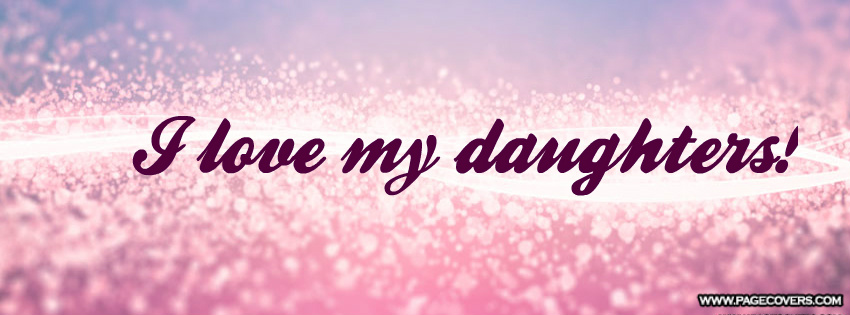 I Love My Daughter Quotes Graphics Quotesgram I Love My Daughter Quotes Graphics Quotesgram