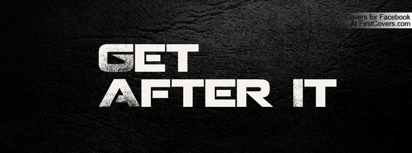 Get After It Quotes Get After It Quotes. Quotesgram