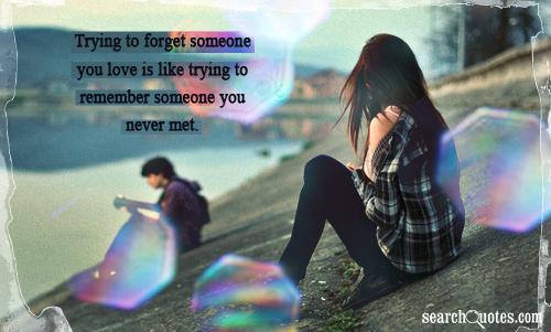 Trying to forget. Trying to forget