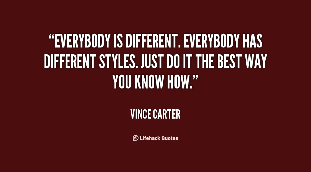 Everyone Is Different Quote Everybody Is Different Quotes. Quotesgram