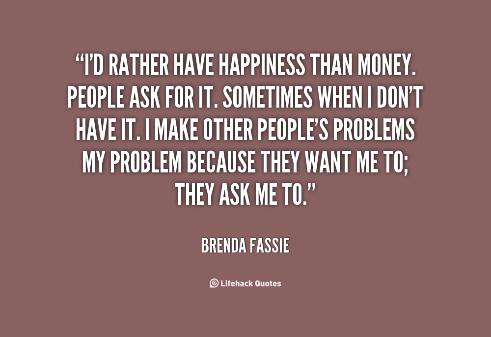 Happiness Vs Money Quotes. QuotesGram
