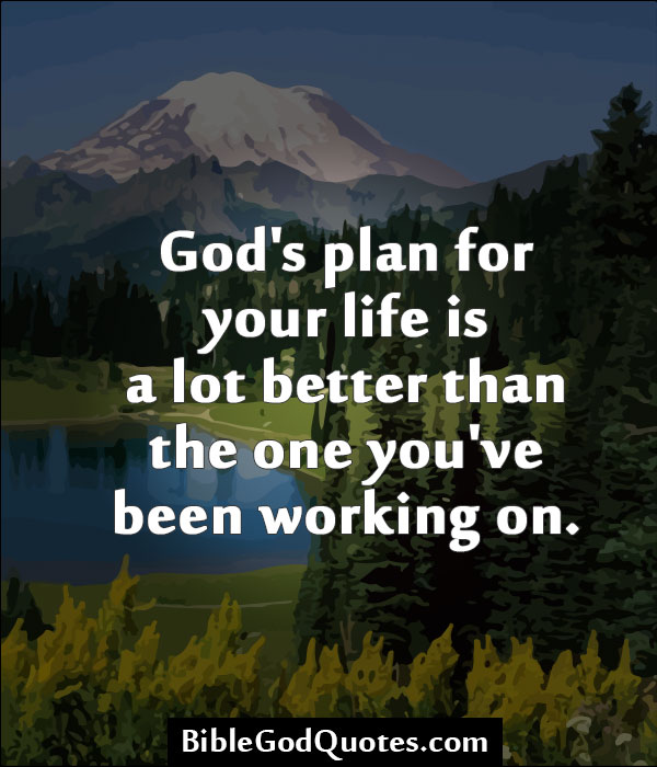 God Has A Plan For Your Life Quotes. QuotesGram