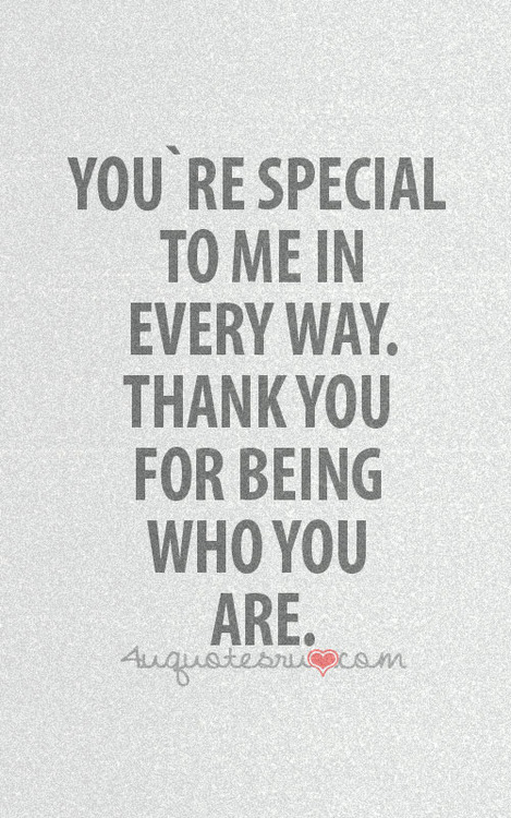 Youre Special To Me Quotes Quotesgram Youre Special To Me Quotes Quotesgram