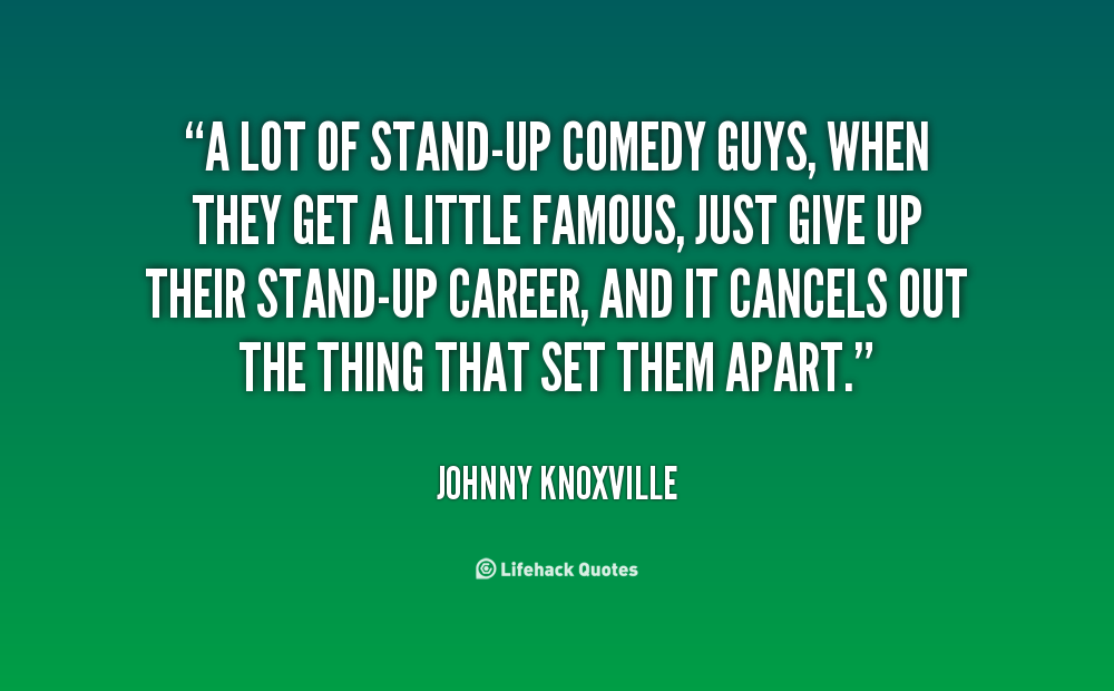 Stand Up Guy Quotes. QuotesGram