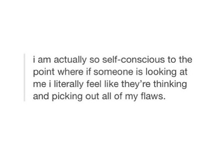 pic Appearance Self Conscious Quotes quotes about being self conscious