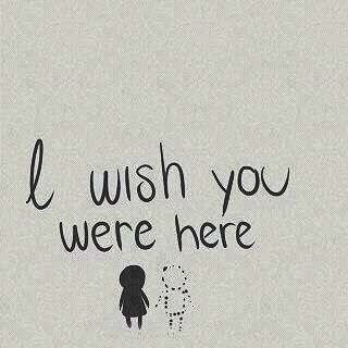 I Wish You Were Here Quotes Quotesgram I Wish You Were Here Quotes Quotesgram