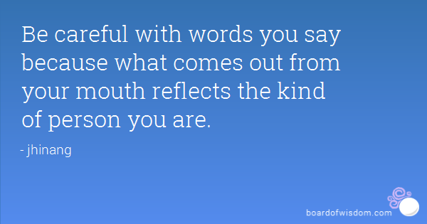 Be Careful With Your Words Quotes. QuotesGram