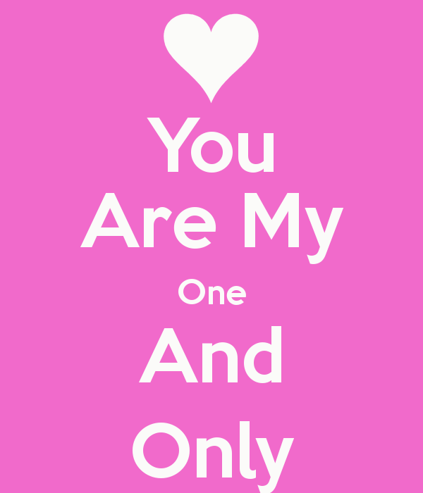 Your My One And Only Quotes. QuotesGram