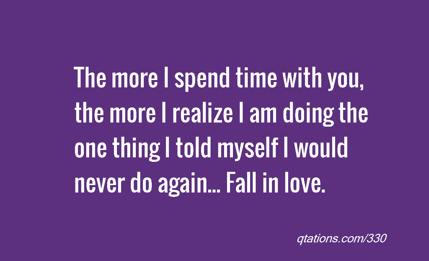 Quotes About Spending Time With The One You Love. QuotesGram