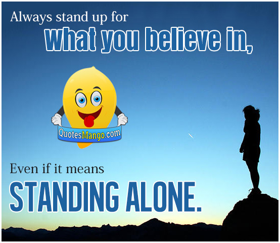 Standing Alone Funny Quotes 2014. QuotesGram