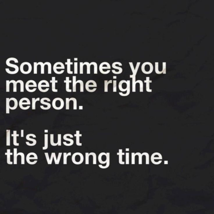 Right Person Wrong Time Quotes QuotesGram