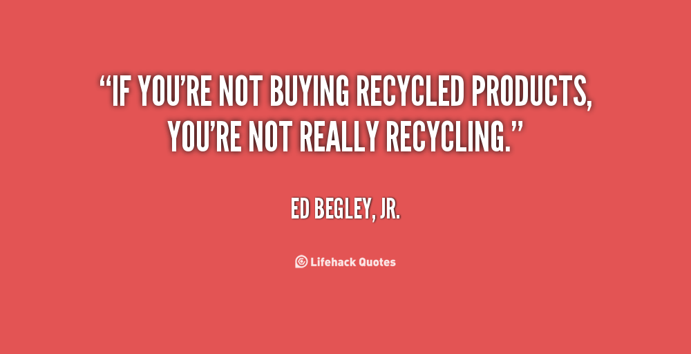 Famous Quotes About Recycling. QuotesGram