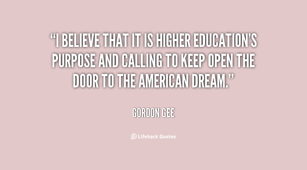 1025621637 quote Gordon Gee i believe that it is higher educations 129719_3